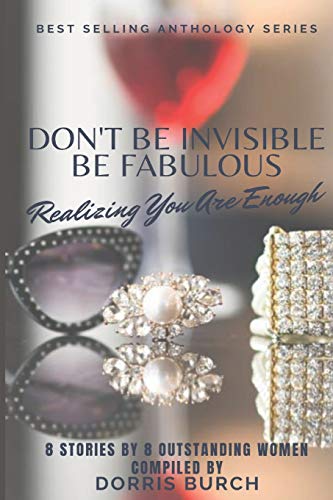 Imagen de archivo de Don't Be Invisible Be Fabulous: Realizing You Are Enough a la venta por Bookmans