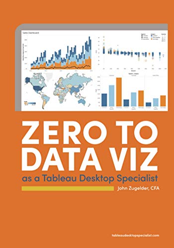 Imagen de archivo de Zero to Data Viz as a Tableau Desktop Specialist a la venta por GreatBookPrices
