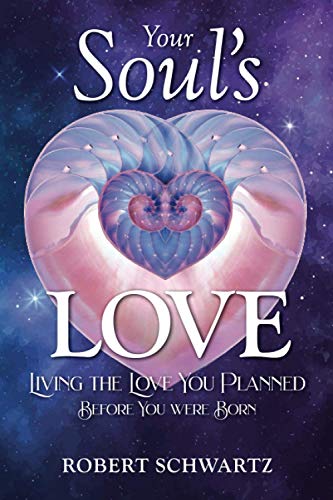 Beispielbild fr Your Soul's Love: Living the Love You Planned Before You Were Born zum Verkauf von WorldofBooks