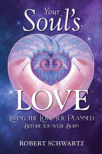 

Your Soul's Love: Living the Love You Planned Before You Were Born