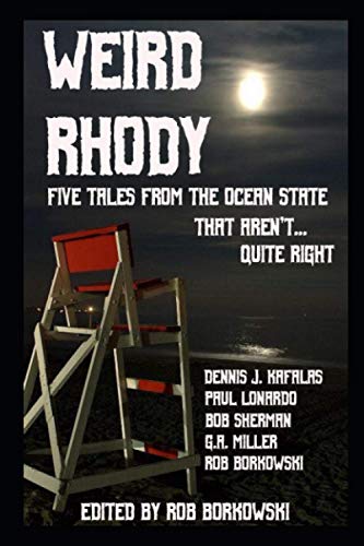 Stock image for Weird Rhody: Five Tales From The Ocean State That Aren't Quite Right for sale by GF Books, Inc.