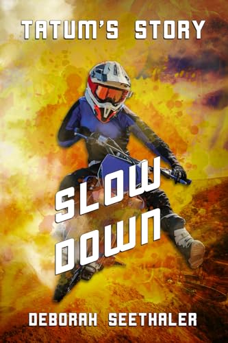 Stock image for Tatum's Story: Slow Down (Tatum's Story book series by Deborah Seethaler) for sale by GF Books, Inc.