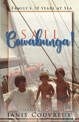 Imagen de archivo de Sail Cowabunga!: A Family's Ten Years at Sea a la venta por Save With Sam
