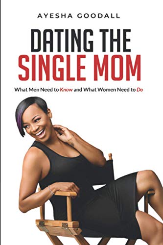 Beispielbild fr Dating the Single Mom: What Men Need to Know and What Women Need to Do zum Verkauf von Lucky's Textbooks