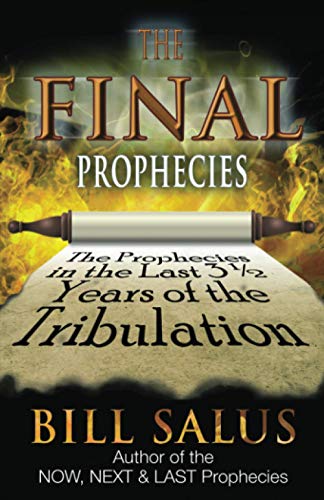 Stock image for The Final Prophecies: The Prophecies in the Last 3 1/2 Years of the Tribulation for sale by GreatBookPrices