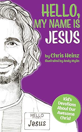 Beispielbild fr Hello, My Name Is Jesus: Kid's Devotions About Our Awesome Christ zum Verkauf von Books From California