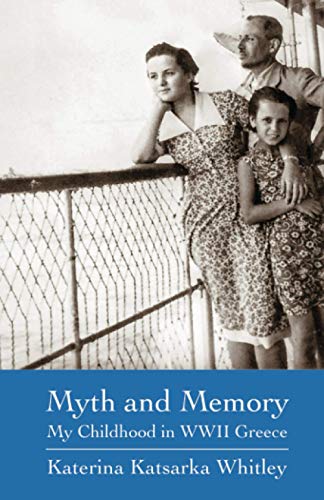 Beispielbild fr Myth and Memory: My Childhood in WWII Greece zum Verkauf von KuleliBooks