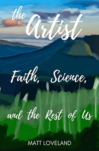 9780578763163: the Artist: Faith, Science, and the Rest of Us