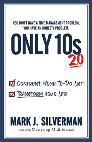 Stock image for Only 10s 2.0: Confront Your To-Do List and Transform Your Life for sale by WorldofBooks