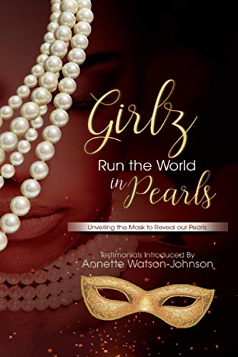 Imagen de archivo de Girlz Run the World in Pearls: Unveiling The Mask To Reveal Our Pearls a la venta por Lucky's Textbooks