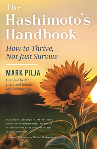 Stock image for The Hashimoto's Handbook: How to Thrive, not just Survive, with Hashimoto's Disease for sale by GF Books, Inc.