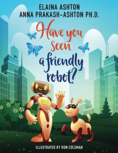Stock image for Have you seen a friendly Robot? for sale by SecondSale