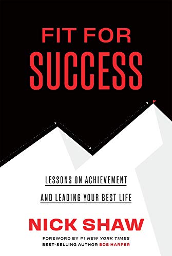 Stock image for Fit For Success - Lessons on Achievement and Leading Your Best Life for sale by SecondSale