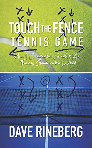 Stock image for Touch the Fence Tennis Game: How I Created the Greatest Kids' Tennis Game in the World for sale by GF Books, Inc.