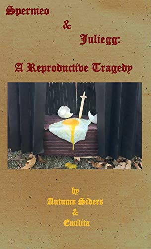 Stock image for Spermeo & Juliegg: A Reproductive Tragedy for sale by Lucky's Textbooks