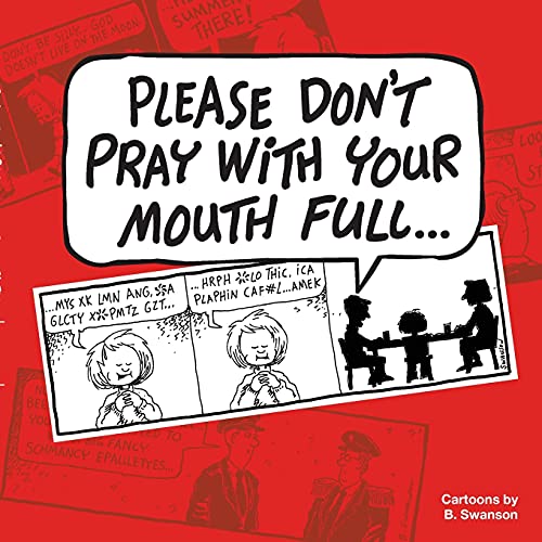 Beispielbild fr Please Don't Pray With your Mouth Full zum Verkauf von Books From California