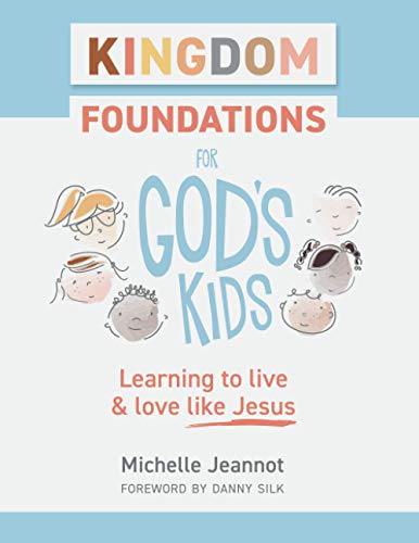 Beispielbild fr Kingdom Foundations for Gods Kids: Learning to live and love like Jesus zum Verkauf von Zoom Books Company
