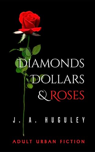 Beispielbild fr Diamonds Dollars & Roses: Adult Urban Fiction zum Verkauf von ThriftBooks-Atlanta