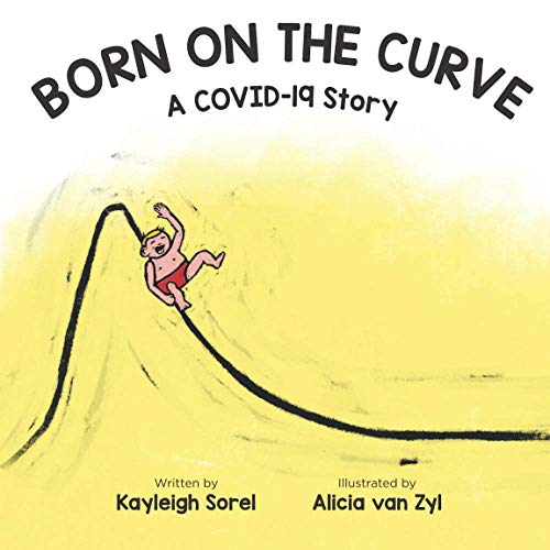 Beispielbild fr Born on the Curve: A COVID-19 Story zum Verkauf von ThriftBooks-Atlanta