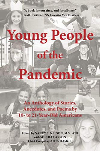 Beispielbild fr Young People of the Pandemic: An Anthology of Stories, Anecdotes, and Poems by 10- to 21-Year-Old Americans zum Verkauf von BooksRun