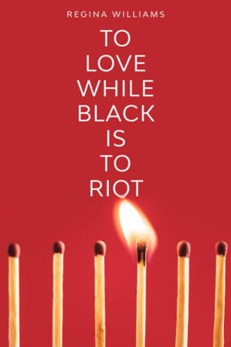 Stock image for To Love While Black Is to Riot for sale by Save With Sam