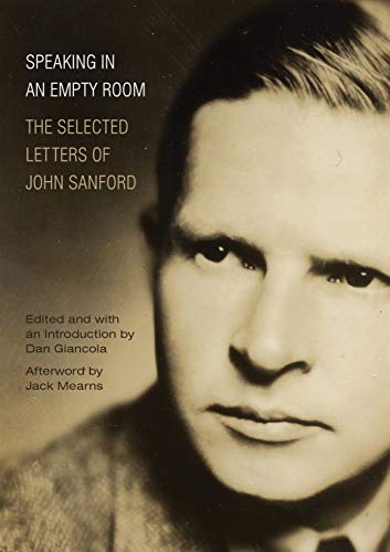 Beispielbild fr Speaking in an Empty Room: The Selected Letters of John Sanford zum Verkauf von Buchpark