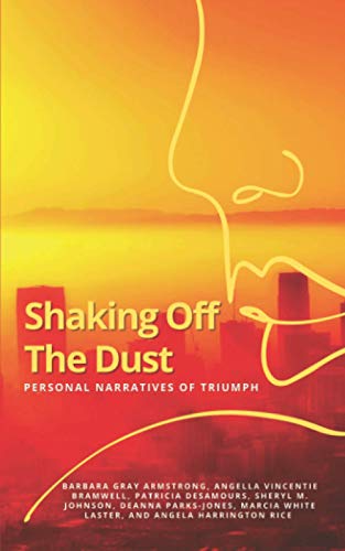 9780578774831: Shaking Off The Dust: Personal Narratives Of Triumph