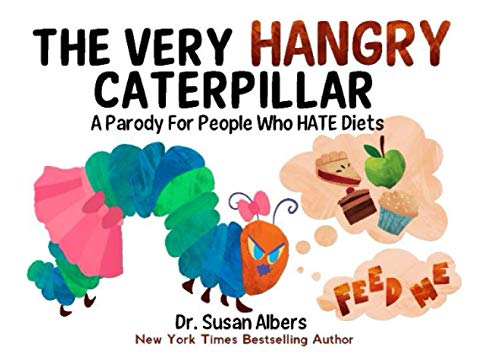 Stock image for The Very Hangry Caterpillar: A Parody For People Who Hate Diets for sale by Books Unplugged