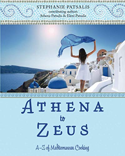 Stock image for Athena to Zeus: A "Z of Mediterranean Cooking for sale by ThriftBooks-Atlanta