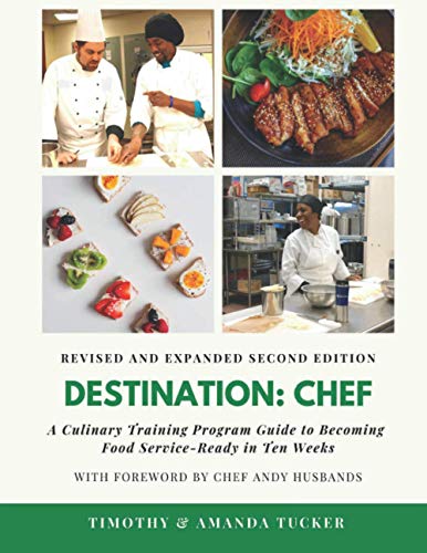 Stock image for Destination Chef (Revised and Expanded Edition): A Culinary Training Program Guide to Becoming Food Service-Ready in Ten Weeks for sale by Lucky's Textbooks