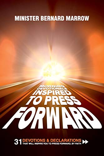Stock image for Morning Devotionals Inspired to Press Forward: 31 Devotions & Declarations That Will Inspire You to Press Forward, By Faith for sale by ThriftBooks-Atlanta