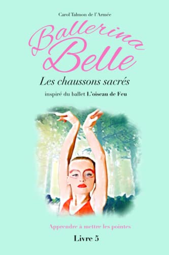 Stock image for Les chaussons sacrs (Ballerina Belle - La Collection) (French Edition) for sale by GF Books, Inc.