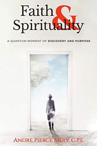 Stock image for Faith & Spirituality: A Quantum Moment of Discovery and Purpose for sale by SecondSale