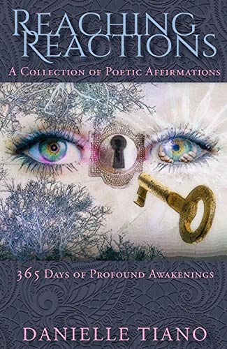 Stock image for Reaching Reactions: A Collection of Poetic Affirmations 365 Days of Profound Awakenings for sale by SecondSale