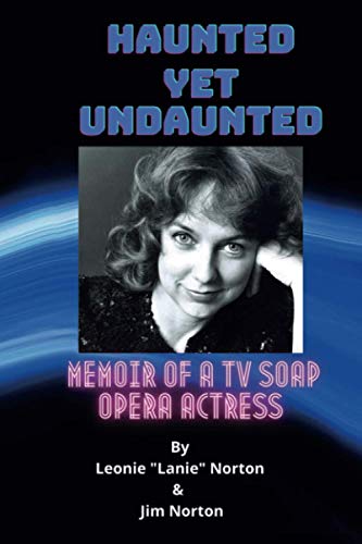 Beispielbild fr Haunted yet Undaunted: Memoir of a TV Soap Opera Actress zum Verkauf von ThriftBooks-Dallas