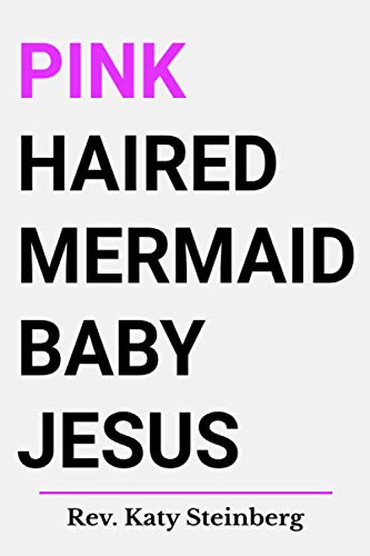 Beispielbild fr Pink Haired Mermaid Baby Jesus zum Verkauf von Better World Books