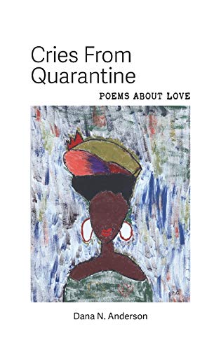 Stock image for Cries From Quarantine: Poems About Love for sale by SecondSale