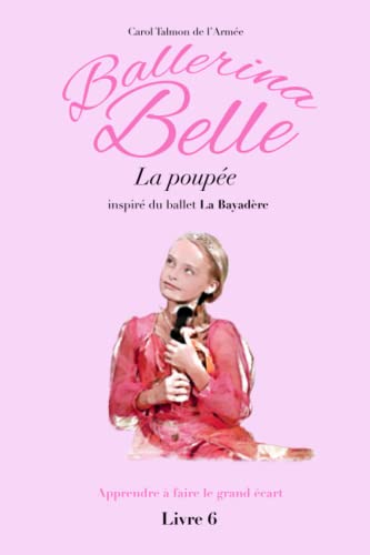 Stock image for La poupe (Ballerina Belle - La Collection) (French Edition) for sale by GF Books, Inc.