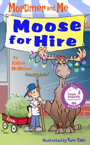 Imagen de archivo de Mortimer and Me: Moose For Hire: (Book 3 in the Mortimer and Me chapter book series) a la venta por Goodwill of Colorado