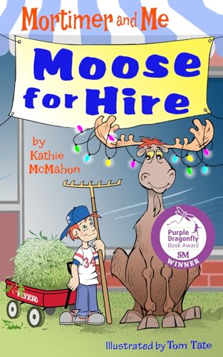 Stock image for Mortimer and Me: Moose For Hire: (Book 3 in the Mortimer and Me chapter book series) for sale by Goodwill of Colorado