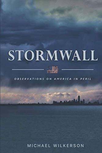 Beispielbild fr Stormwall: Observations on America in Peril zum Verkauf von GF Books, Inc.