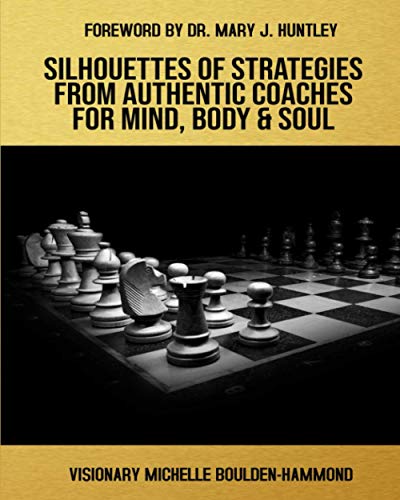 Stock image for Silhouettes Of Strategies From Authentic Coaches For Mind Body & Soul for sale by Lucky's Textbooks