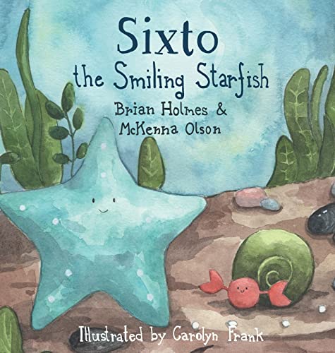 Stock image for Sixto the Smiling Starfish for sale by GF Books, Inc.
