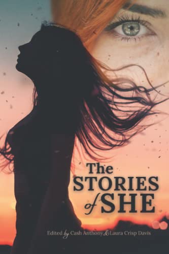 Beispielbild fr The Stories of She: A contemporary anthology featuring strong female characters. zum Verkauf von St Vincent de Paul of Lane County