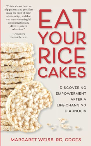 9780578796291: Eat Your Rice Cakes: Discovering Empowerment After a Life-Changing Diagnosis