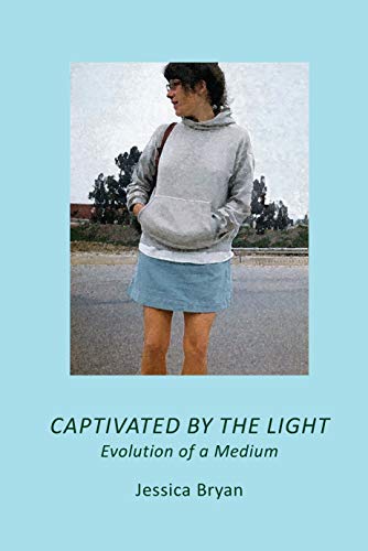 Stock image for CAPTIVATED BY THE LIGHT: Evolution of a Medium for sale by ThriftBooks-Atlanta