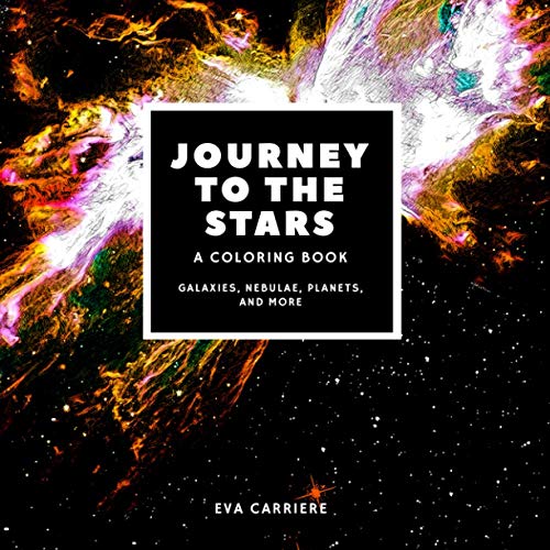 Stock image for Journey to the Stars: A Coloring Book: Galaxies, Nebulae, Planets, and More: An epically fun and educational outer space coloring book with 70 . spacecrafts, and amazing science facts for sale by Decluttr