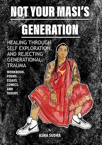 Beispielbild fr Not Your Masi's Generation: Healing Through Self Exploration and Rejecting Generational Trauma zum Verkauf von SecondSale