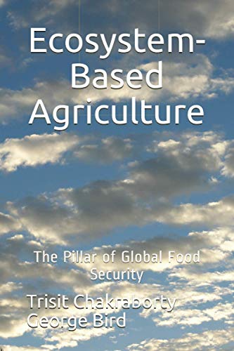 Beispielbild fr Ecosystem-Based Agriculture : The Pillar of Global Food Security zum Verkauf von Better World Books