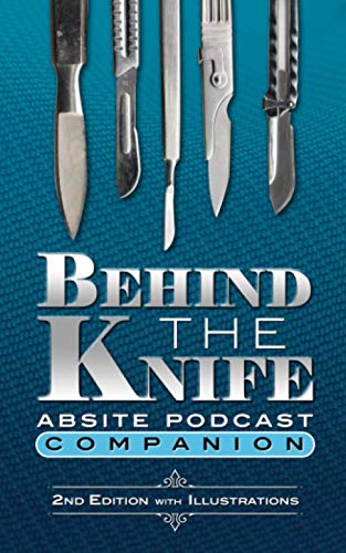 Imagen de archivo de Behind The Knife ABSITE Podcast Companion a la venta por BooksRun